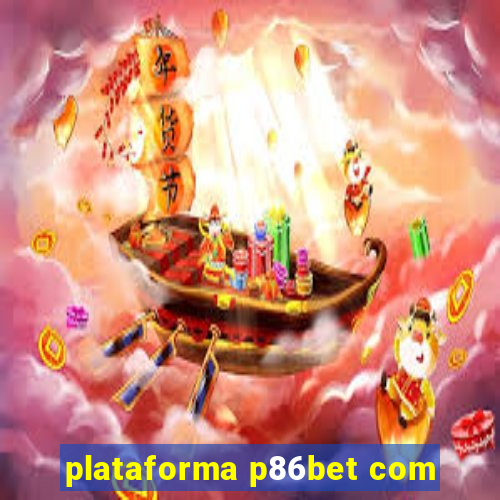 plataforma p86bet com